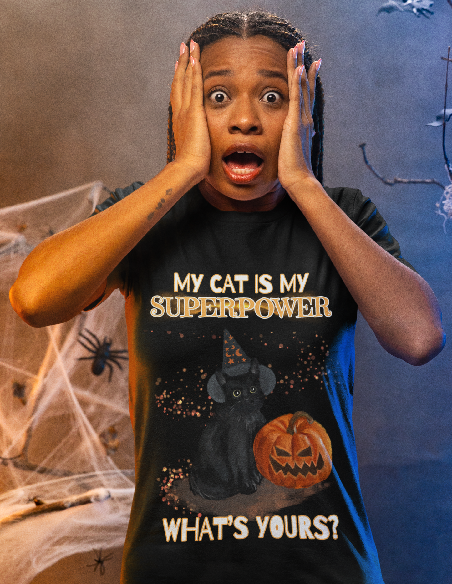 MY CAT IS MY SUPERPOWER, WHAT'S YOURS?