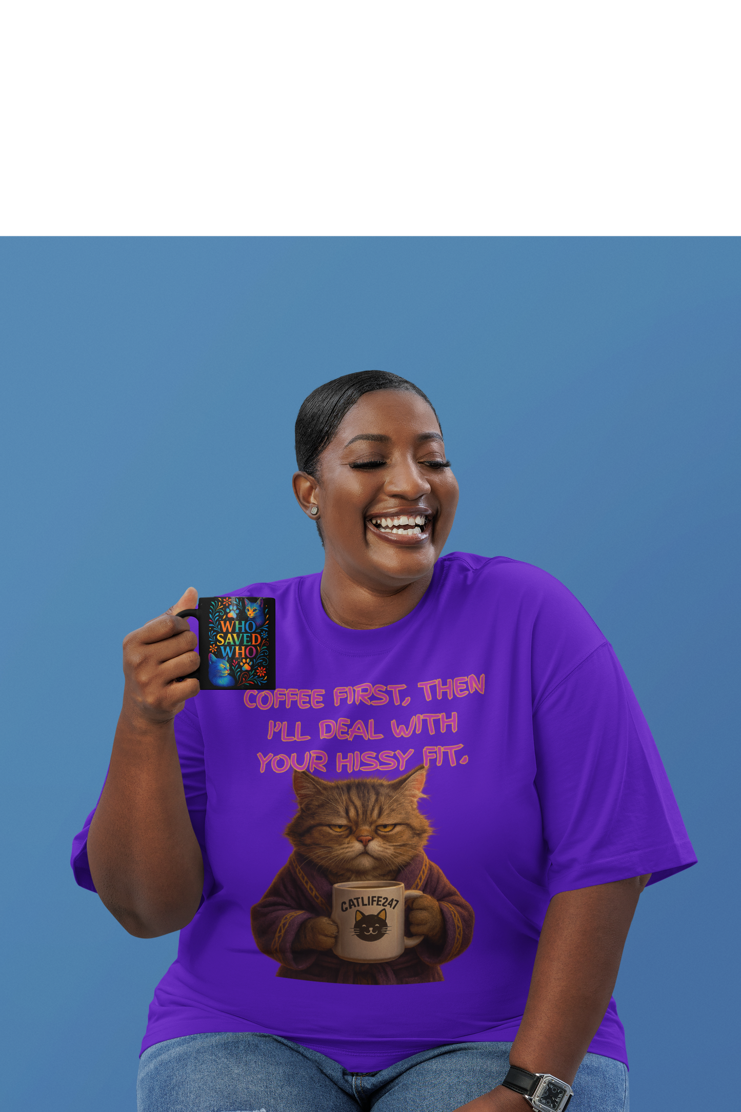 Coffee First, Then I'll Deal With Your Hissy Fit