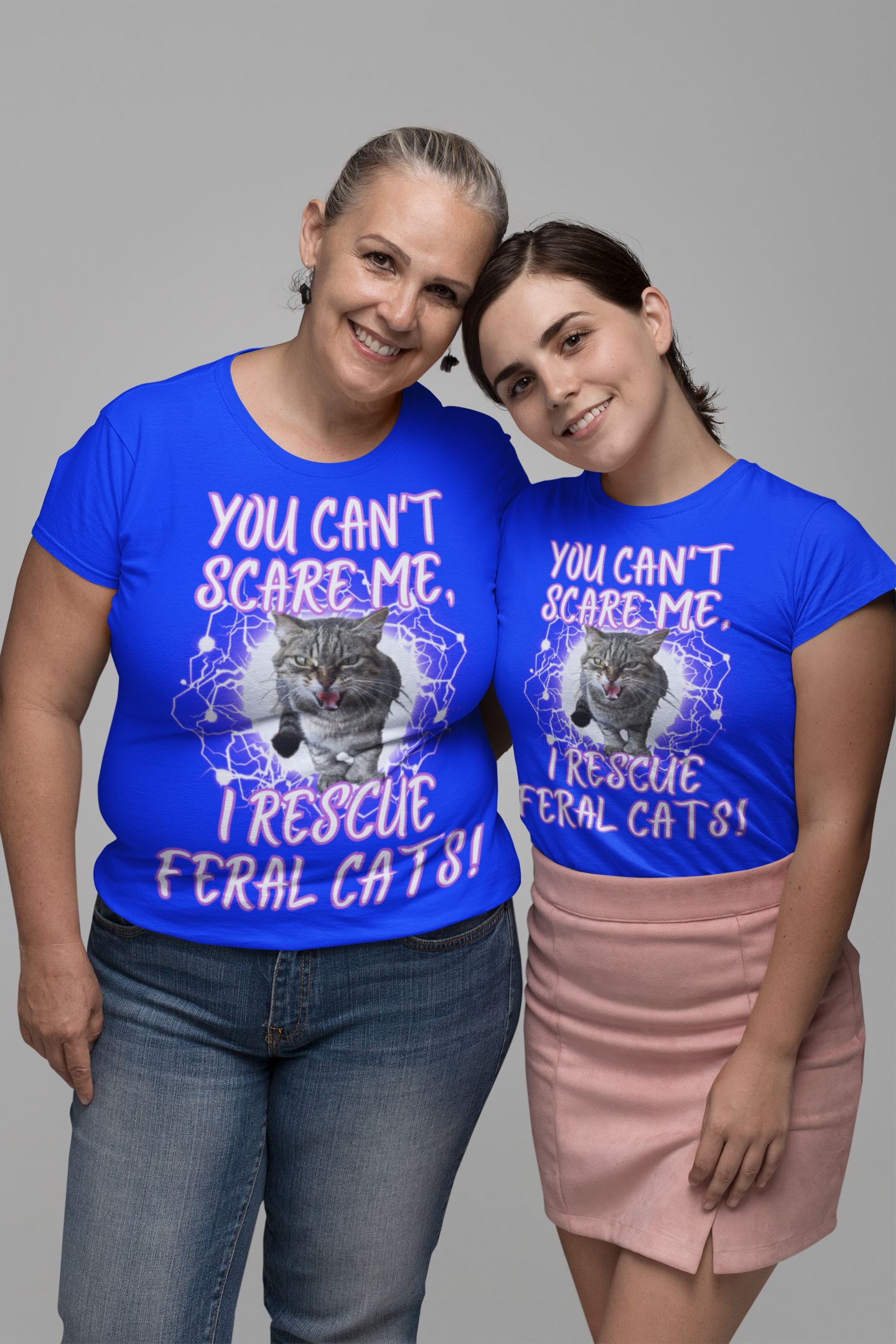 YOU CAN'T SCARE ME, I RESCUE FERAL CATS