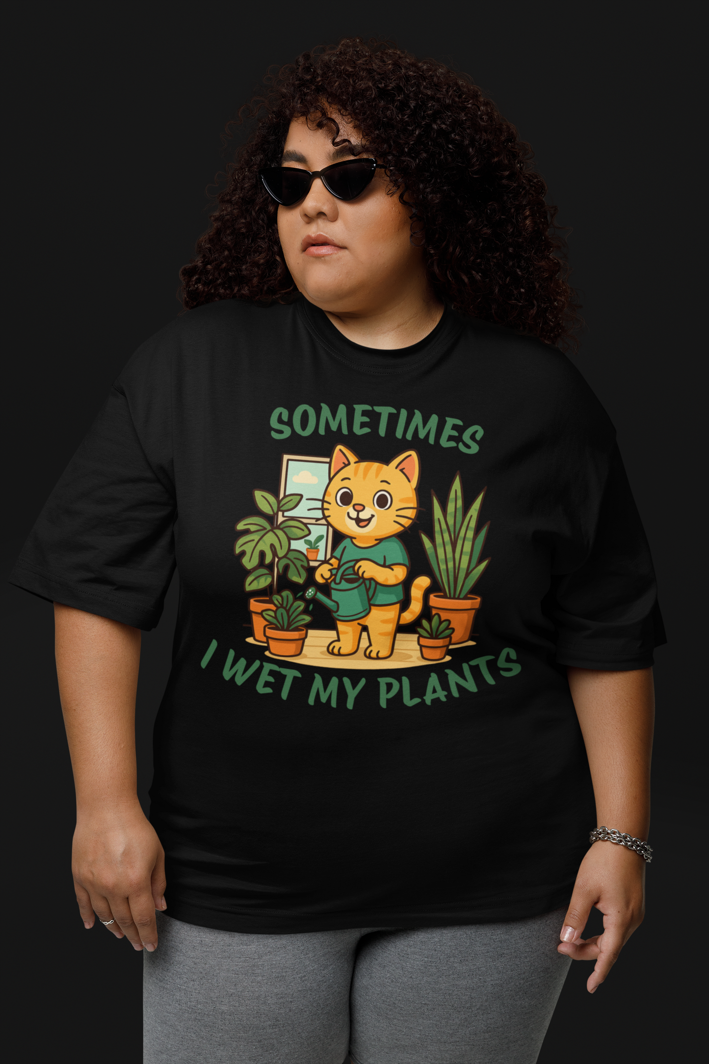 SOMETIMES I WET MY PLANTS