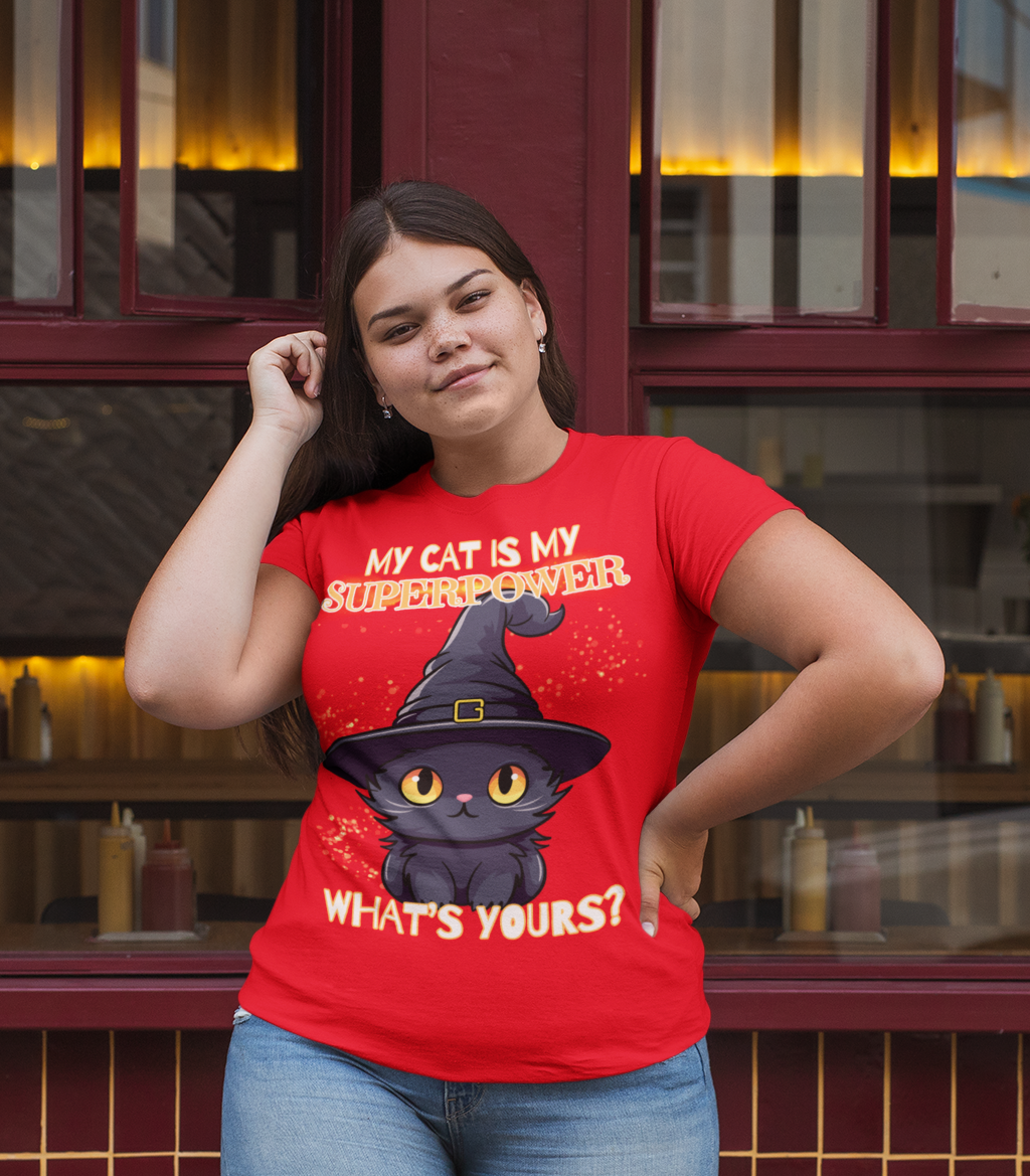 MY CAT IS MY SUPERPOWER, WHAT'S YOURS