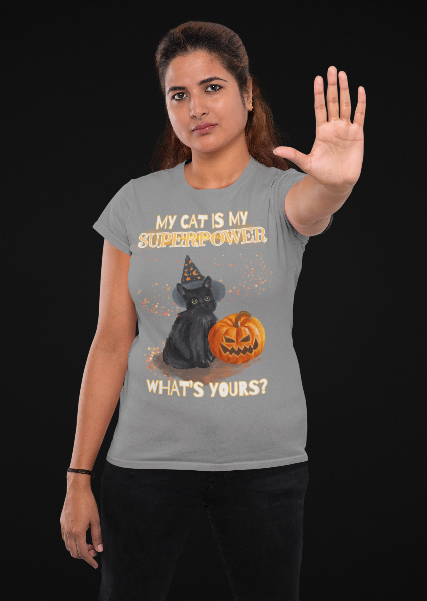 MY CAT IS MY SUPERPOWER, WHAT'S YOURS?