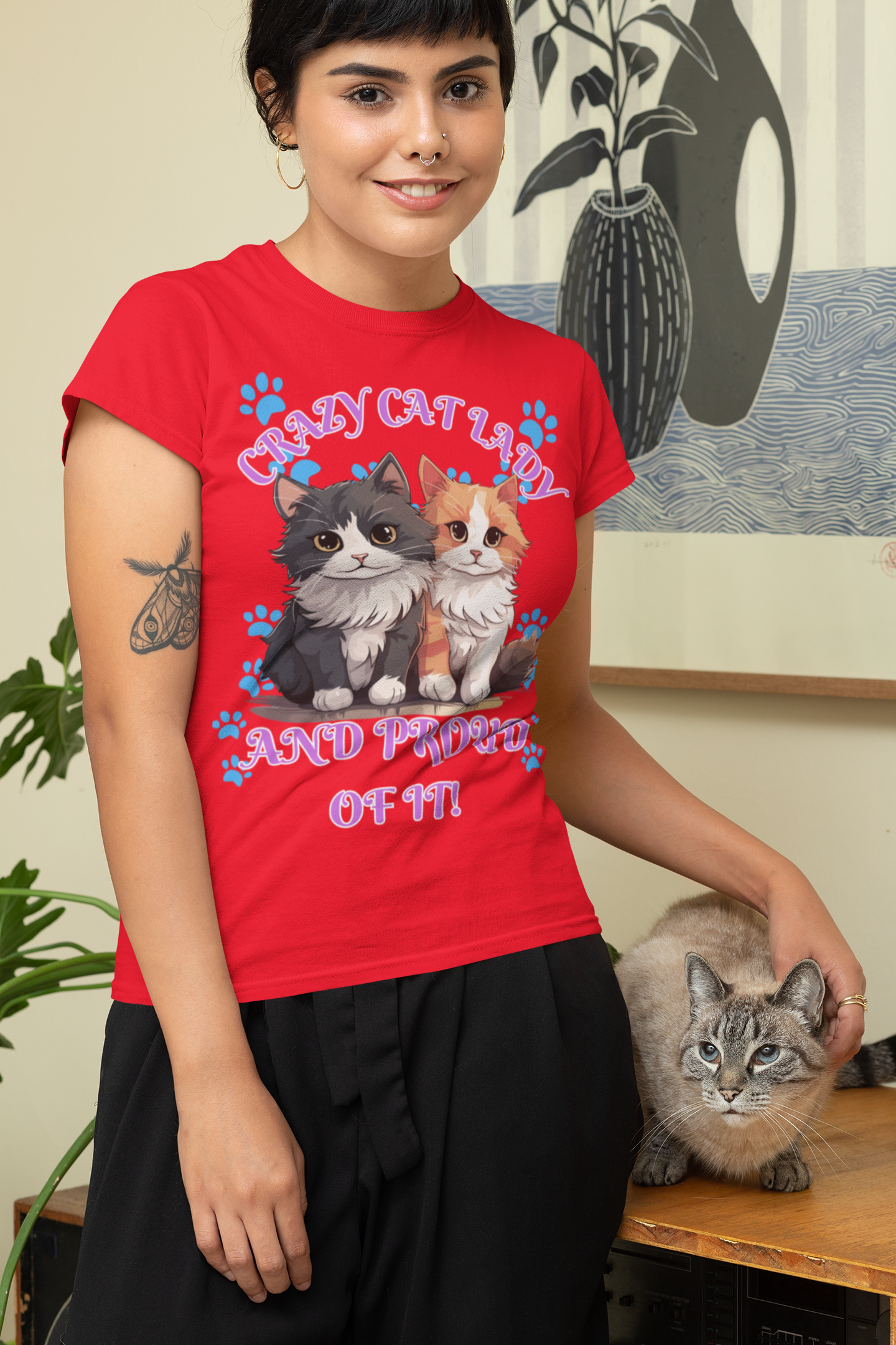 CRAZY CAT LADY AND PROUD OF IT