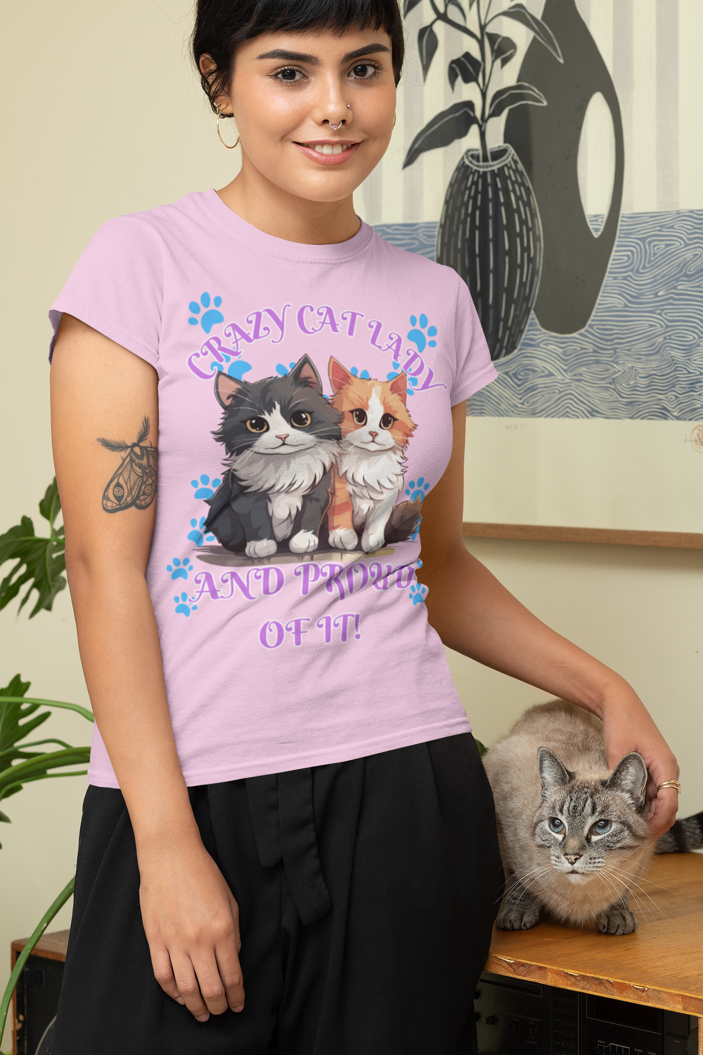 CRAZY CAT LADY AND PROUD OF IT