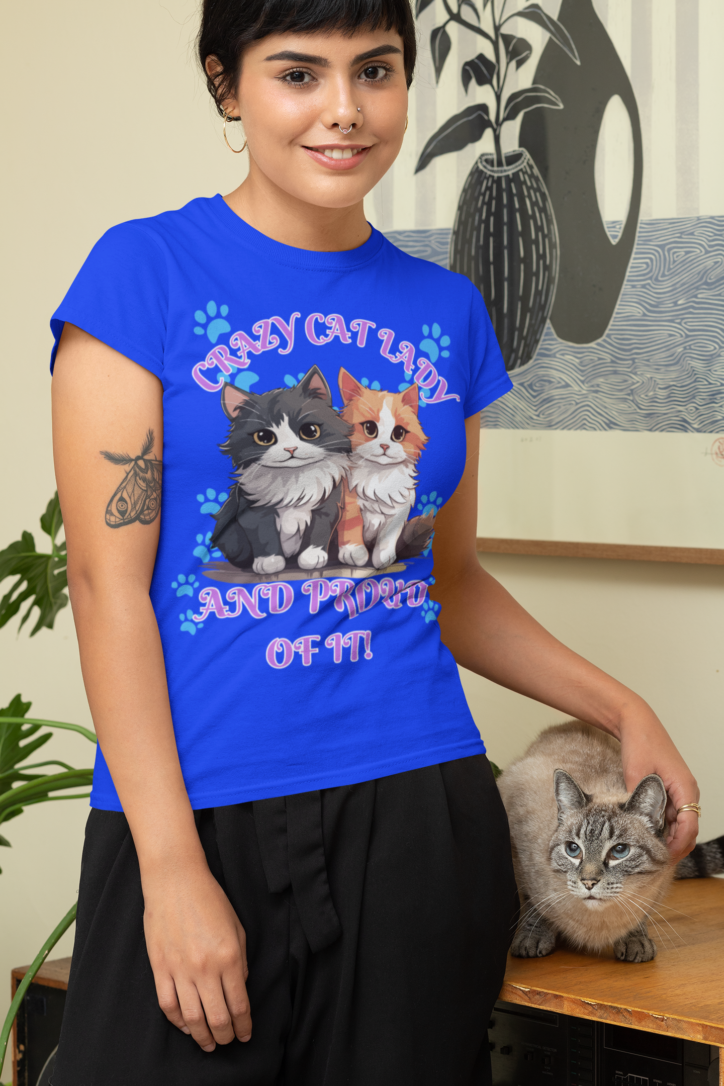 CRAZY CAT LADY AND PROUD OF IT